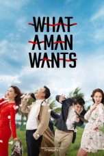 Nonton Streaming Download Drama What a Man Wants (2018) jf Subtitle Indonesia