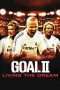 Nonton Streaming Download Drama Goal! II: Living the Dream (2007) Subtitle Indonesia