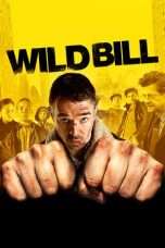 Nonton Streaming Download Drama Wild Bill (2011) Subtitle Indonesia