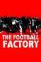 Nonton Streaming Download Drama The Football Factory (2004) Subtitle Indonesia