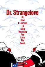 Nonton Streaming Download Drama Dr. Strangelove or: How I Learned to Stop Worrying and Love the Bomb (1964) Subtitle Indonesia