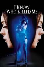 Nonton Streaming Download Drama I Know Who Killed Me (2007) Subtitle Indonesia