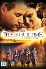 Nonton Streaming Download Drama This Is Our Time (2013) Subtitle Indonesia