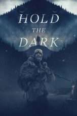 Nonton Streaming Download Drama Hold the Dark (2018) Subtitle Indonesia