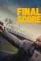 Nonton Streaming Download Drama Final Score (2018) jf Subtitle Indonesia