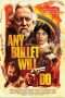 Nonton Streaming Download Drama Any Bullet Will Do (2018) Subtitle Indonesia