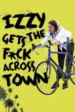 Nonton Streaming Download Drama Izzy Gets the F*ck Across Town (2018) Subtitle Indonesia