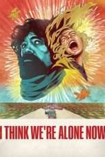 Nonton Streaming Download Drama I Think We’re Alone Now (2018) Subtitle Indonesia