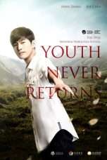 Nonton Streaming Download Drama Youth Never Returns (2015) gt Subtitle Indonesia