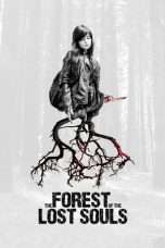 Nonton Streaming Download Drama The Forest of the Lost Souls (2017) Subtitle Indonesia