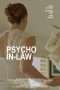 Nonton Streaming Download Drama Psycho In-Law (2017) Subtitle Indonesia