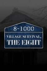 Nonton Streaming Download Drama Nonton Village Survival, The Eight S01 (2018) Sub Indo Subtitle Indonesia