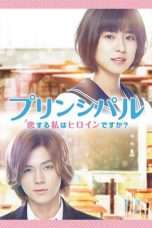 Nonton Streaming Download Drama Principal: Am I a Heroine Who Is In Love (2018) Subtitle Indonesia