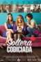 Nonton Streaming Download Drama Soltera Codiciada (2018) Subtitle Indonesia