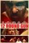 Nonton Streaming Download Drama 12 Round Gun (2017) jf Subtitle Indonesia