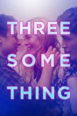 Nonton Streaming Download Drama Threesomething (2018) Subtitle Indonesia