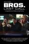 Nonton Streaming Download Drama Bros. Last Call (2018) Subtitle Indonesia