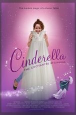 Nonton Streaming Download Drama Cinderella The Enchanted Beginning (2018) Subtitle Indonesia