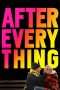 Nonton Streaming Download Drama After Everything (2018) Subtitle Indonesia