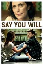 Nonton Streaming Download Drama Say You Will (2017) hd Subtitle Indonesia