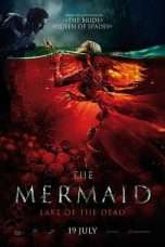 Nonton Streaming Download Drama The Mermaid: Lake of the Dead (2018) hd Subtitle Indonesia