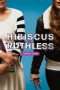 Nonton Streaming Download Drama Hibiscus & Ruthless (2018) Subtitle Indonesia