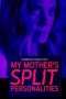 Nonton Streaming Download Drama My Mother’s Split Personalities (2019) Subtitle Indonesia