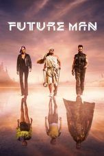 Nonton Streaming Download Drama Future Man Season 02 (2018) Sub Indo Subtitle Indonesia