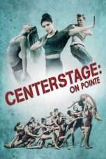 Nonton Streaming Download Drama Center Stage: On Pointe (2016) Subtitle Indonesia