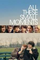 Nonton Streaming Download Drama All These Small Moments (2019) hd Subtitle Indonesia