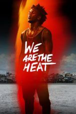 Nonton Streaming Download Drama We Are The Heat (2018) Subtitle Indonesia