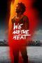 Nonton Streaming Download Drama We Are The Heat (2018) Subtitle Indonesia