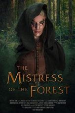 Nonton Streaming Download Drama The Mistress of the Forest (2018) Subtitle Indonesia