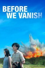 Nonton Streaming Download Drama Before We Vanish (2017) Subtitle Indonesia