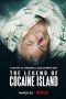 Nonton Streaming Download Drama The Legend of Cocaine Island (2018) jf Subtitle Indonesia