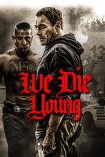 Nonton Streaming Download Drama Nonton We Die Young (2019) Sub Indo jf Subtitle Indonesia