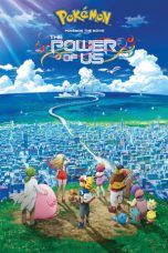 Nonton Streaming Download Drama Pokémon the Movie: The Power of Us (2018) hd Subtitle Indonesia