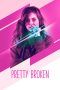 Nonton Streaming Download Drama Pretty Broken (2018) hd Subtitle Indonesia