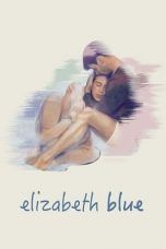 Nonton Streaming Download Drama Elizabeth Blue (2017) Subtitle Indonesia