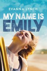 Nonton Streaming Download Drama My Name Is Emily (2016) jf Subtitle Indonesia