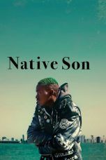 Nonton Streaming Download Drama Native Son (2019) gt Subtitle Indonesia