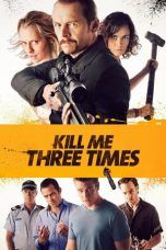 Nonton Streaming Download Drama Kill Me Three Times (2015) jf Subtitle Indonesia