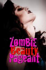 Nonton Streaming Download Drama Zombie Beauty Pageant: Drop Dead Gorgeous (2018) Subtitle Indonesia