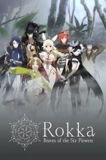 Nonton Streaming Download Drama Rokka: Braves of the Six Flowers (2015) Subtitle Indonesia