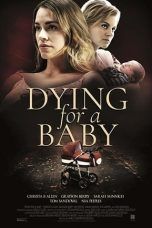 Nonton Streaming Download Drama Dying for a Baby (2019) Subtitle Indonesia