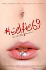 Nonton Streaming Download Drama #Selfie69 (2016) Subtitle Indonesia