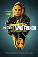 Nonton Streaming Download Drama And Then I Was French (2018) Subtitle Indonesia