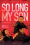 Nonton Streaming Download Drama So Long, My Son (2019) jf Subtitle Indonesia