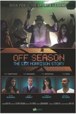 Nonton Streaming Download Drama Off Season: Lex Morrison Story (2013) Subtitle Indonesia