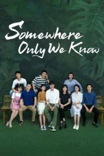 Nonton Streaming Download Drama Nonton Somewhere Only We Know / Exclusive Memory (2019) Sub Indo Subtitle Indonesia